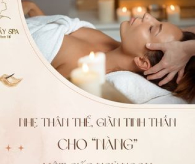 NHẸ THÂN THỂ, GIÃN TINH THẦN, CHO “NÀNG” MỘT GIẤC NGỦ NGON